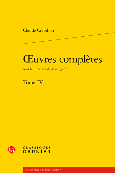Crébillon (Prosper Jolyot de) - Œuvres complètes. Tome IV - Bibliographie générale