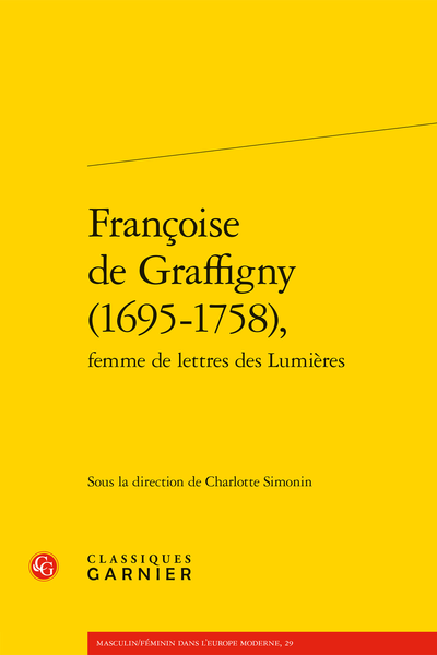 Françoise de Graffigny (1695-1758), femme de lettres des Lumières - Résumés