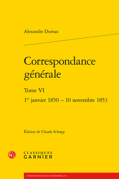 Correspondance générale. Tome VI. 1er janvier 1850 - 10 novembre 1853 - Index des œuvres littéraires