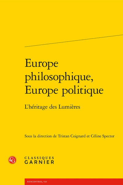 Europe philosophique, Europe politique. L’héritage des Lumières - Penser l’Europe après l’État