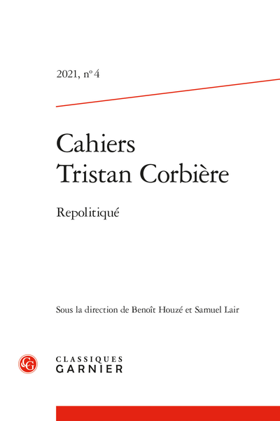 Cahiers Tristan Corbière. 2021, n° 4. Repolitiqué - Disjonctions lyriques