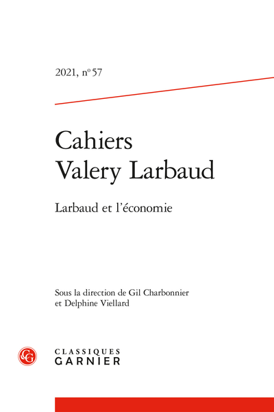 Cahiers Valery Larbaud. 2021, n° 57. Larbaud et ­­l’économie - Introduction