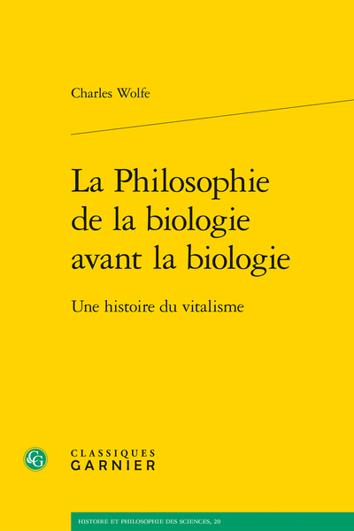 La Philosophie de la biologie avant la biologie. Une histoire du vitalisme - Bibliographie