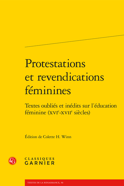 Protestations et revendications féminines. Textes oubliés et inédits sur l'éducation féminine (XVIe-XVIIe siècles) - Jacqueline de Miremont
