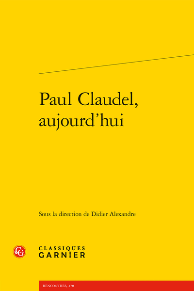 Paul Claudel, aujourd’hui - La Poétique du vide dans Cent Phrases pour éventails