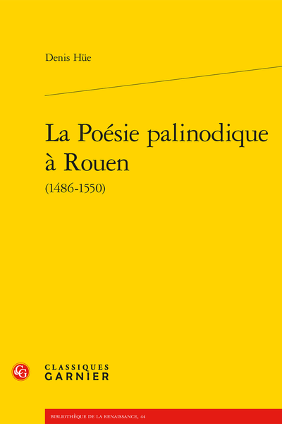 La Poésie palinodique à Rouen (1486-1550) - [Dédicace]