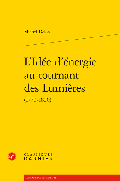 L’Idée d’énergie au tournant des Lumières (1770-1820)