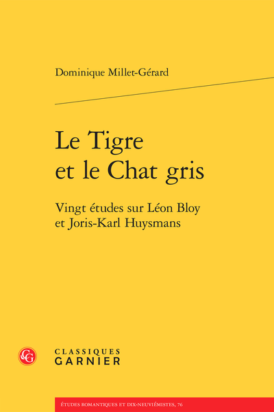 Le Tigre et le Chat gris. Vingt études sur Léon Bloy et Joris-Karl Huysmans - Léon Bloy