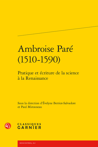Ambroise Paré (1510-1590). Pratique et écriture de la science à la Renaissance - Table des matières