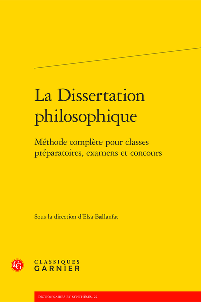 La Dissertation philosophique. Méthode complète pour classes préparatoires, examens et concours - Avant-propos