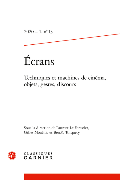 Écrans. 2020 – 1, n° 13. Techniques et machines de cinéma, objets, gestes, discours - Avant-propos
