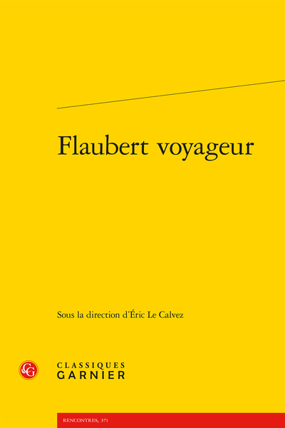 Flaubert voyageur - Flaubert voyageur, éditions et abréviations