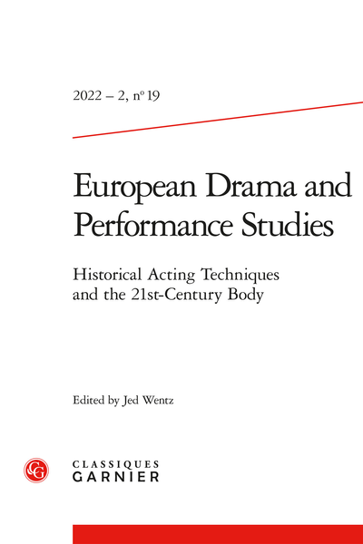 European Drama and Performance Studies. 2022 – 2, n° 19. Historical Acting Techniques and the 21st-Century Body - ‘And the Wing’d Muscles, into Meanings Fly’
