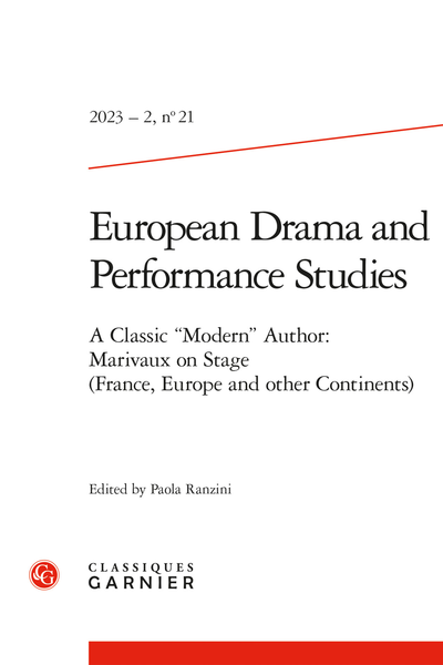 European Drama and Performance Studies. 2023 – 2, n° 21. A Classic “Modern” Author: Marivaux on Stage (France, Europe and other Continents) - Theatre and Cultural Transfers