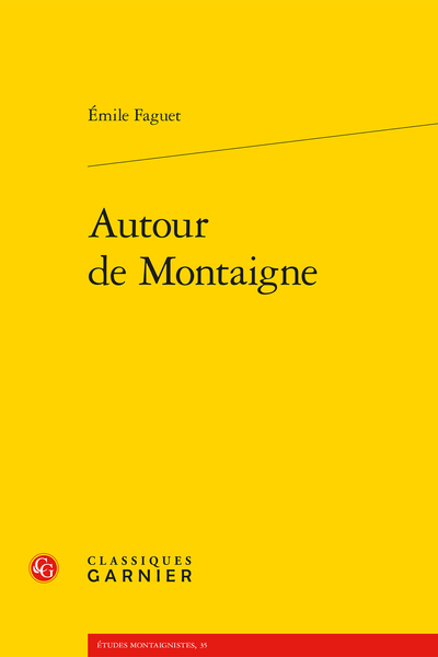 Autour de Montaigne - Montaigne dans l' Histoire de la littérature française