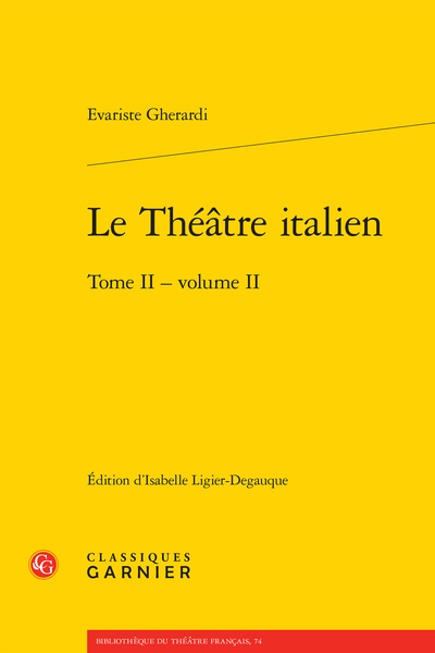 Gherardi (Evariste) - Le Théâtre italien. Tome II - volume II - Index des pièces et des textes de fiction