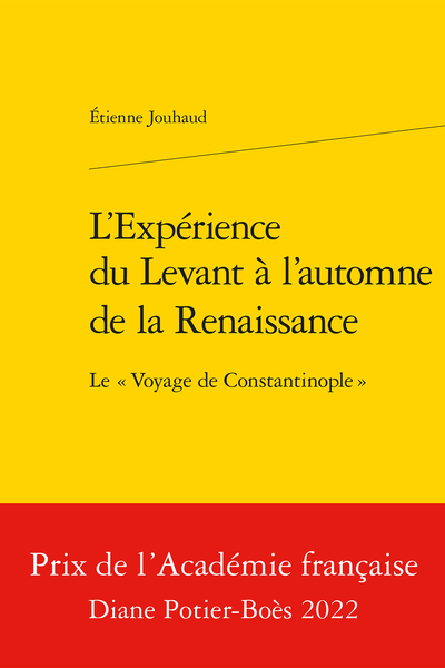 L’Expérience du Levant à l’automne de la Renaissance. Le « Voyage de Constantinople » - Annexe III