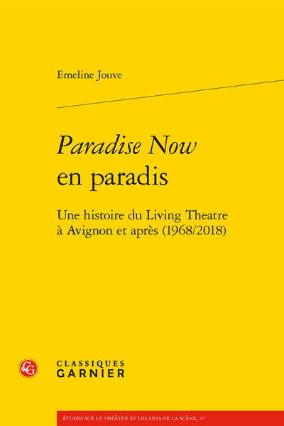 Paradise Now en paradis. Une histoire du Living Theatre à Avignon et après (1968/2018) - Théâtre de la marge