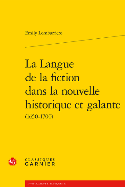 La Langue de la fiction dans la nouvelle historique et galante (1650-1700)