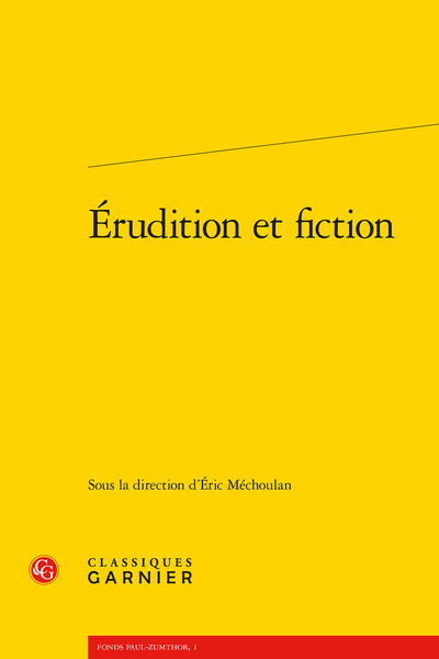 Érudition et fiction. Troisième rencontre internationale Paul-Zumthor, Montréal, 13-15 octobre 2011