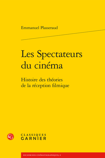Les Spectateurs du cinéma. Histoire des théories de la réception filmique - France