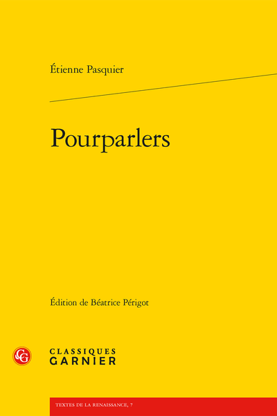 Pourparlers - Les Pourparlers d'Etienne Pasquier. Édition critique