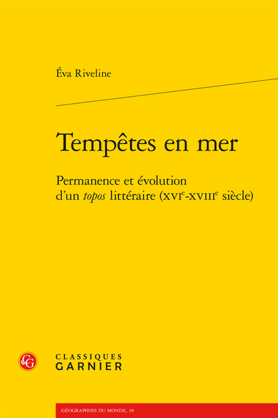 Tempêtes en mer. Permanence et évolution d’un topos littéraire (XVIe-XVIIIe siècle) - [Dédicace]