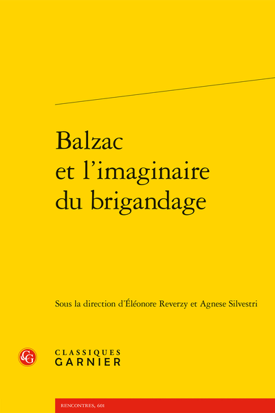 Balzac et l'imaginaire du brigandage - « Un si grand trouble dans les rouages de la machine »