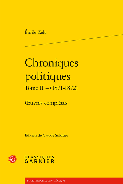 Zola (Émile) - Chroniques politiques. Tome II - (1871-1872). Œuvres complètes - Table des matières