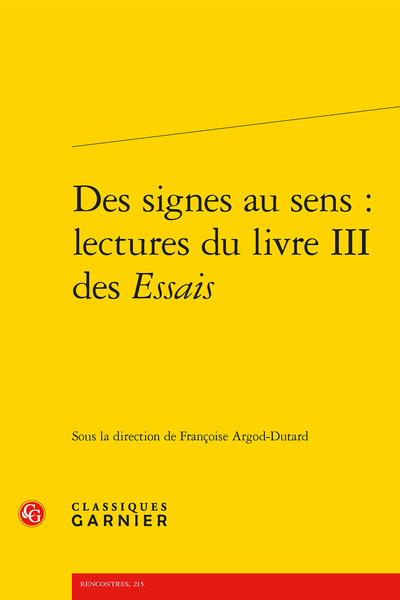 Des signes au sens : lectures du livre III des Essais - Au seuil des Essais de 1588 : « De l'utile et de l'honneste »