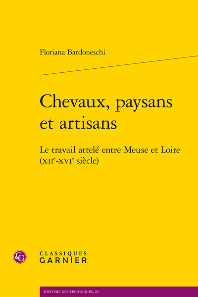 Chevaux, paysans et artisans. Le travail attelé entre Meuse et Loire (XIIe-XVIe siècle)