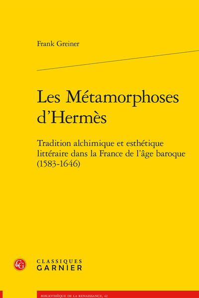 Les Métamorphoses d’Hermès. Tradition alchimique et esthétique littéraire dans la France de l’âge baroque (1583-1646) - Bibliographie