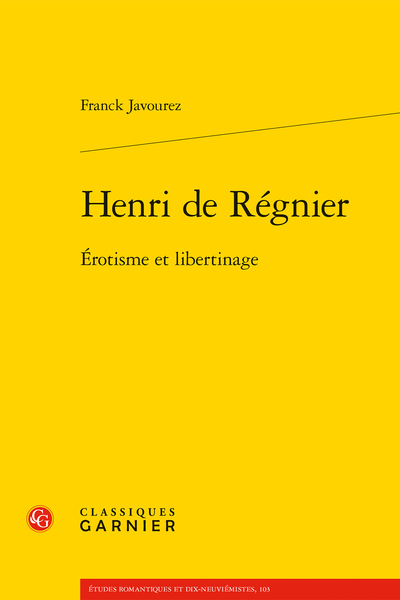 Henri de Régnier. Érotisme et libertinage - Table des matières