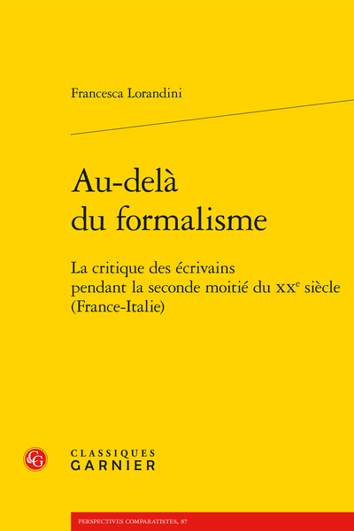 Au-delà du formalisme. La critique des écrivains pendant la seconde moitié du XXe siècle (France-Italie) - Table des matières