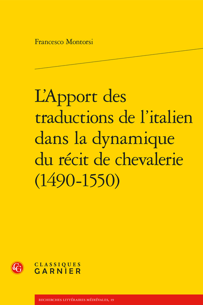 L’Apport des traductions de l’italien dans la dynamique du récit de chevalerie (1490-1550) - Table des matières
