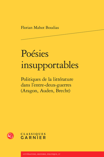 Poésies insupportables. Politiques de la littérature dans l’entre-deux-guerres (Aragon, Auden, Brecht) - Bibliographie