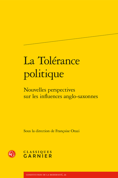 La Tolérance politique. Nouvelles perspectives sur les influences anglo-saxonnes - Liberté et tolérance