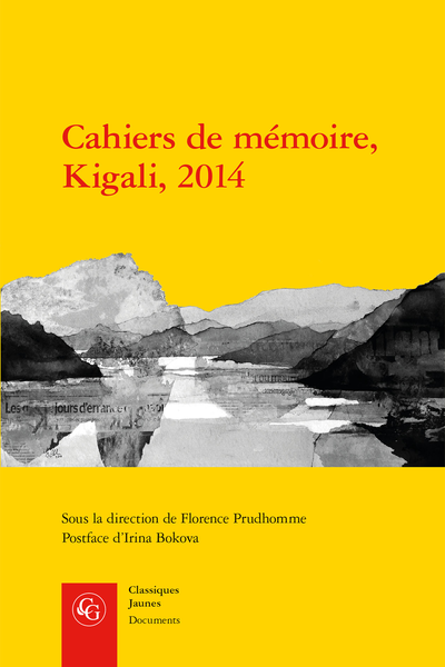 Cahiers de mémoire, Kigali, 2014 - Table des matières