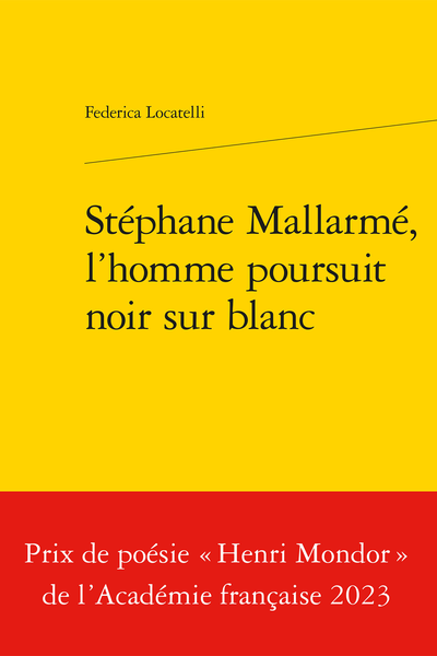 Stéphane Mallarmé, l’homme poursuit noir sur blanc