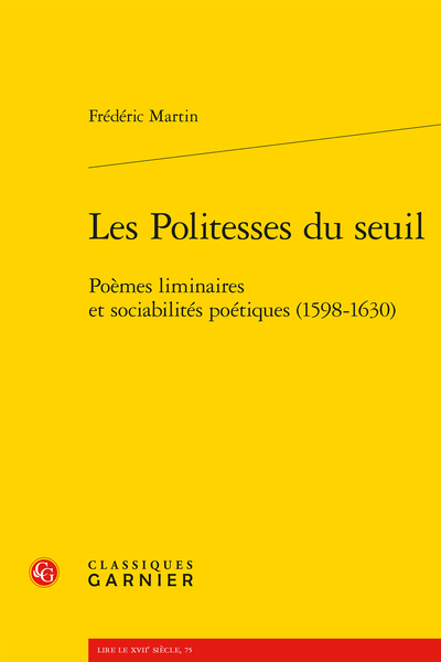 Les Politesses du seuil. Poèmes liminaires et sociabilités poétiques (1598-1630) - Présentation