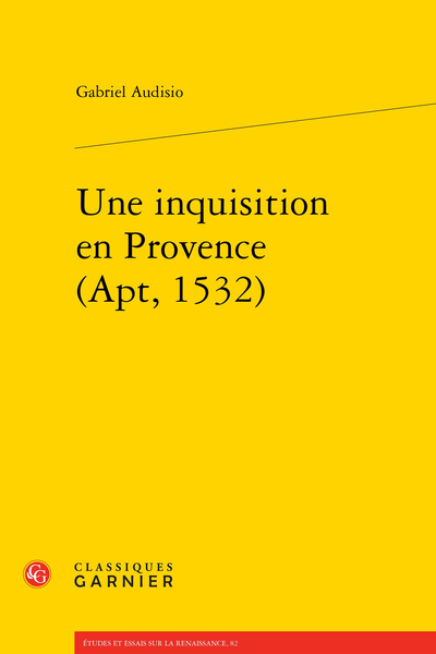 Une inquisition en Provence (Apt, 1532) - Approche