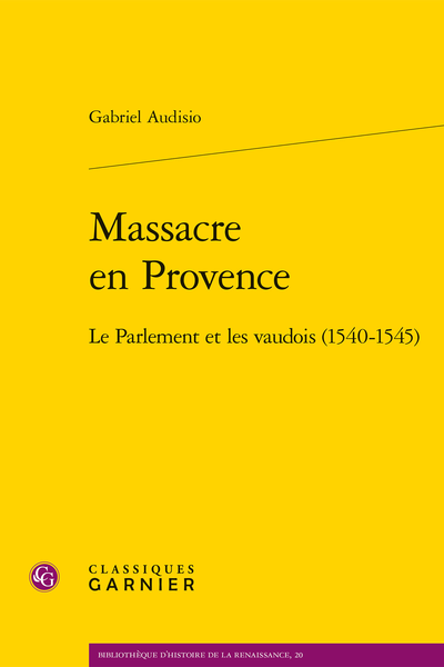 Massacre en Provence. Le Parlement et les vaudois (1540-1545)