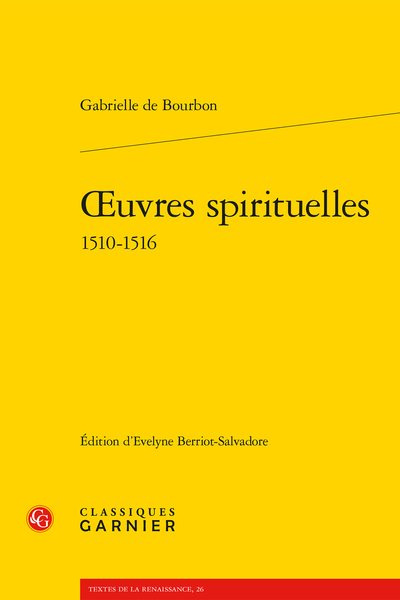 Bourbon (Gabrielle de) - Œuvres spirituelles 1510-1516 - Introduction