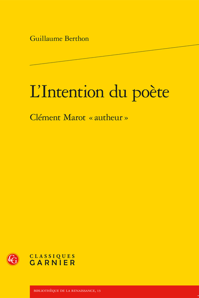 L’Intention du poète. Clément Marot « autheur » - Les Œuvres de 1538, un testament au goût d’inachevé