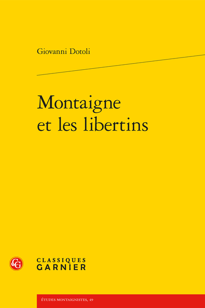 Montaigne et les libertins - 1. Montaigne écrivain du XVIIe siècle