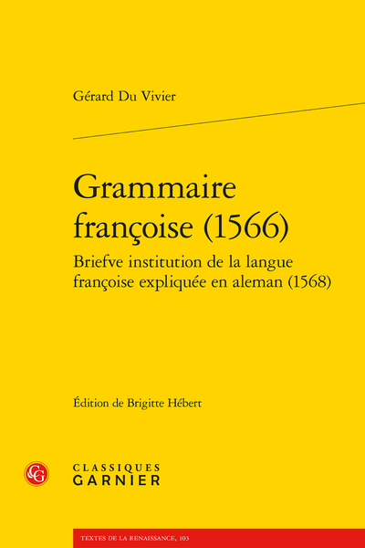 Grammaire françoise (1566) Briefve institution de la langue françoise expliquée en aleman (1568) - Introduction