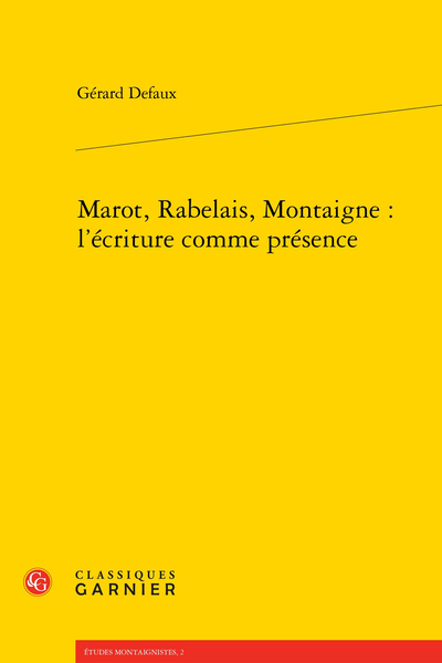 Marot, Rabelais, Montaigne : l’écriture comme présence - Bibliographie