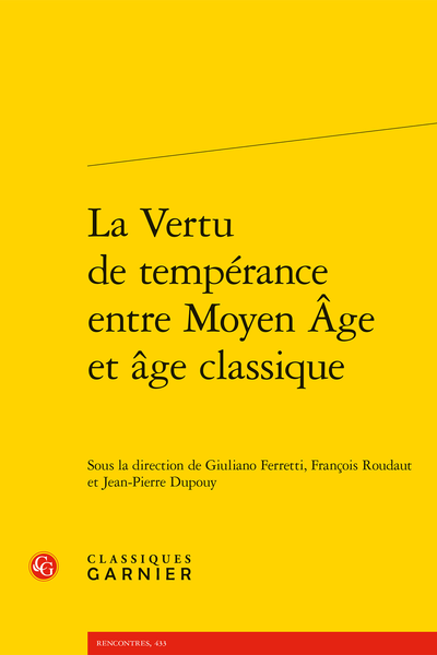 La Vertu de tempérance entre Moyen Âge et âge classique - La tempérance dans quelques textes du Moyen Âge