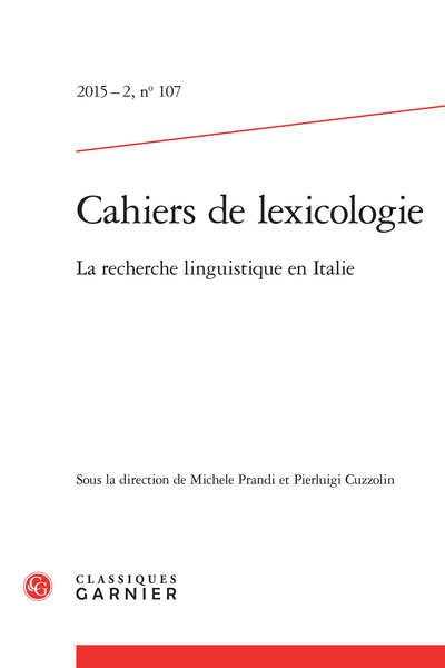 Cahiers de lexicologie. 2015 – 2, n° 107. La recherche linguistique en Italie - La linguistique historique récente en Italie