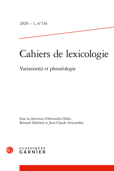 Cahiers de lexicologie. 2020 – 1, n° 116. Variation(s) et phraséologie - Création, variabilité, variantes phraséologiques et diatopiques